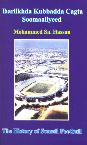 Taariikhda Kubbadda Cagta (The History of Somali Football)